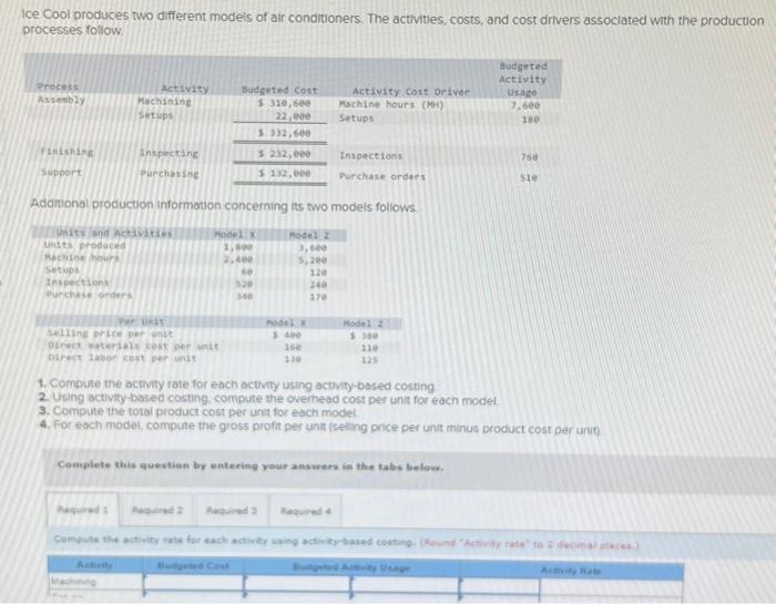  1. Compute the activity rate for each activity using activity-based costing.