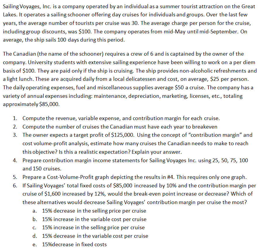 Need help with CVP analysis. Sailing Voyages, Inc. is a company operated