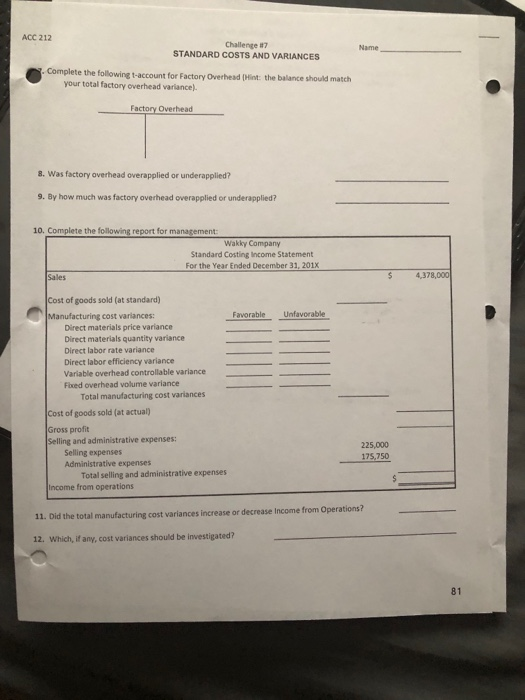 table below, the company has begun the calculation of the standard cost