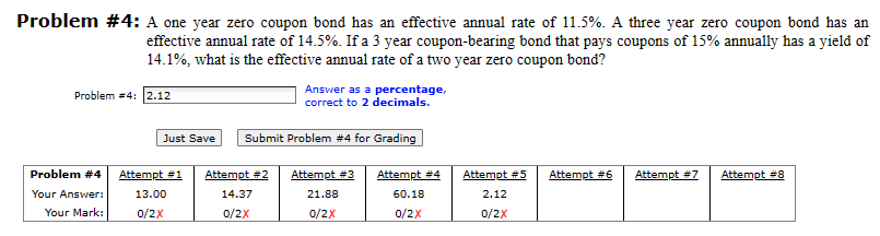  Problem #4: A one year zero coupon bond has an effective