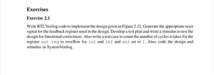  Exercise 2.1 Write RTL Verilog code to implement the design given