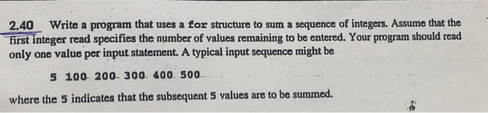  2.40 Write a program that uses a for structure to sum