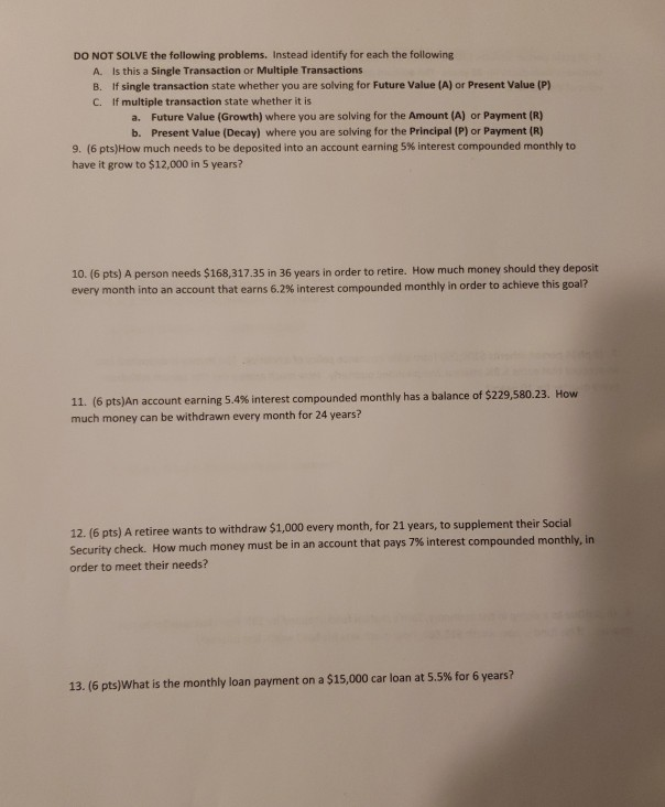  DO NOT SOLVE the following problems. Instead identify for each the