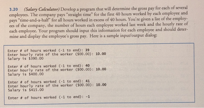  In C program language please. 3.20 (Salary Calculator) Develop a program