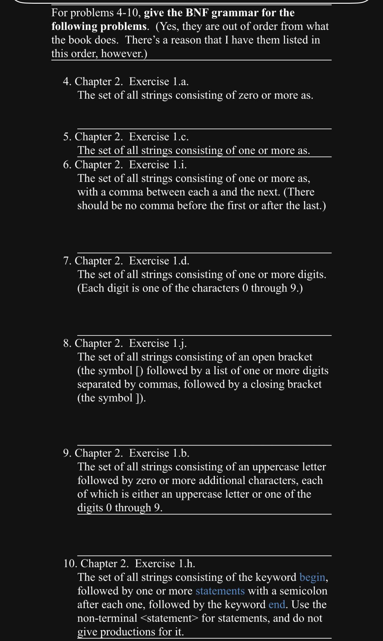  For problems 4-10, give the BNF grammar for the following problems.
