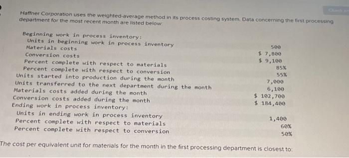  Haffner Corporation uses the weighted-average method in its process costing system.