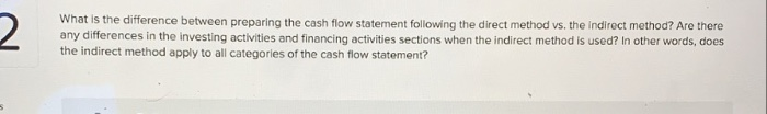  What is the difference between preparing the cash flow statement following