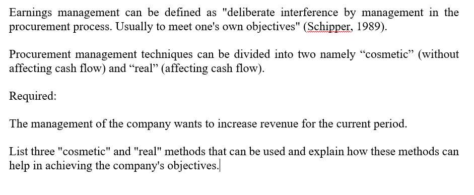  Earnings management can be defined as "deliberate interference by management in