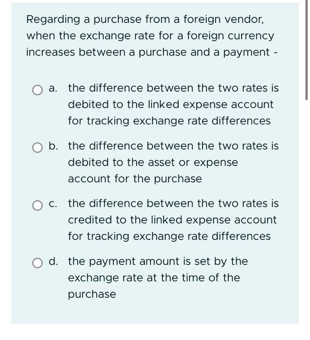 need answer with explanation for sage 50 accounting Regarding a purchase from