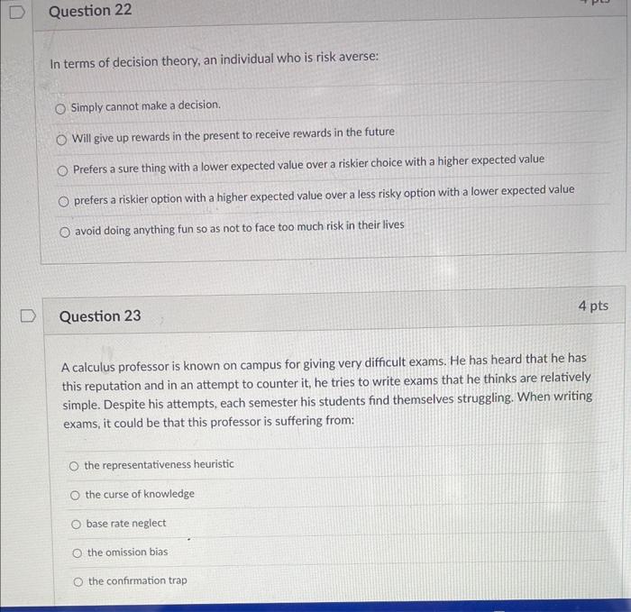 one to: Consider higher dollar amounts Incorporate non-neutral risk attitudes Use consequences