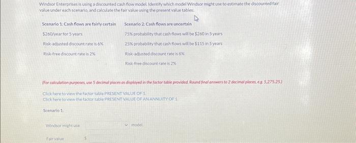  Windsor Enterprises is using a discounted cash flow model. Identify which