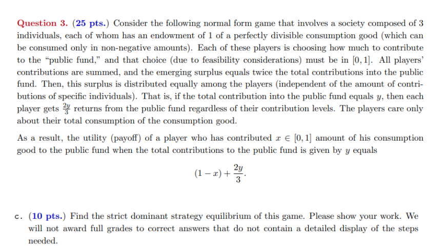  Question 3. (25 pts.) Consider the following normal form game that