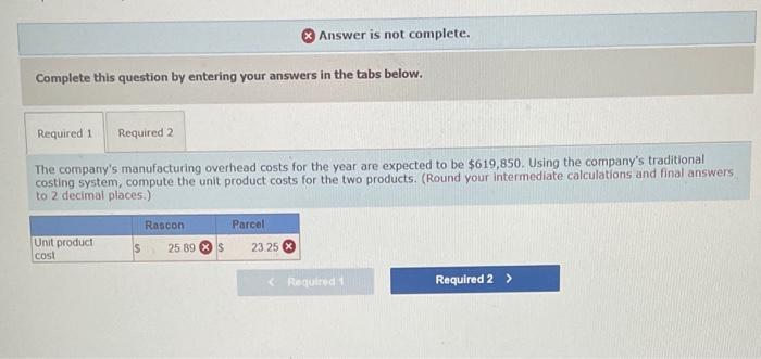Costing [LO2- 5] Harrison Company makes two products and uses a traditional