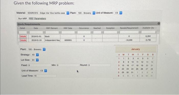  help please Given the following MRP problem: Material: Piant: MRP Parameters