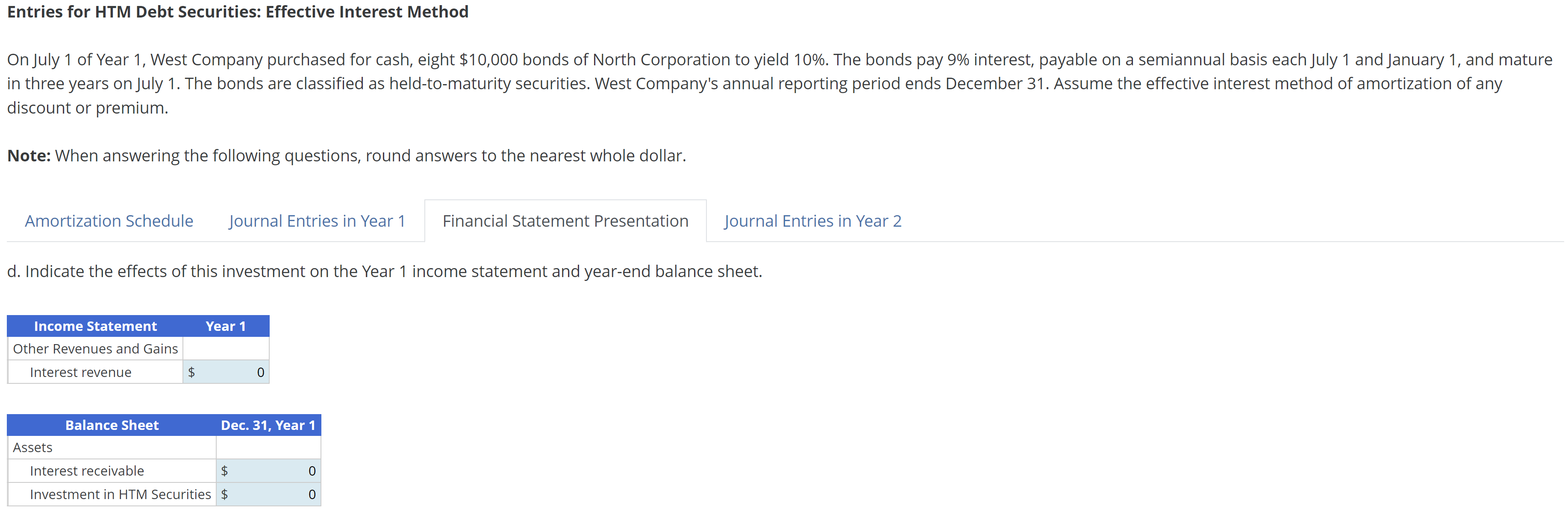 dollar. Financial Statement Presentation Journal Entries in Year 2 a. Prepare a