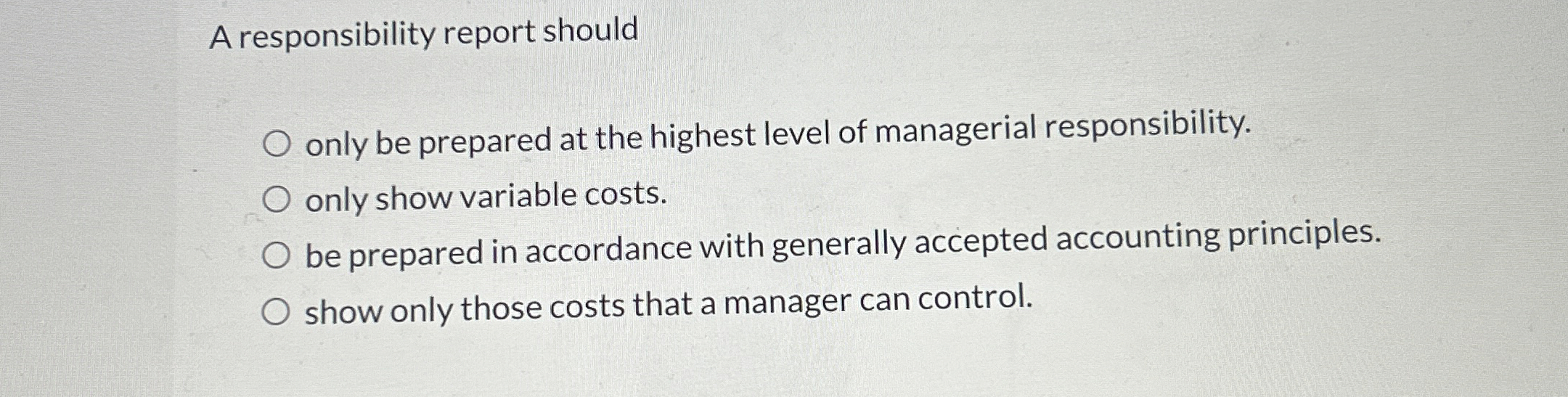  A responsibility report should only be prepared at the highest level