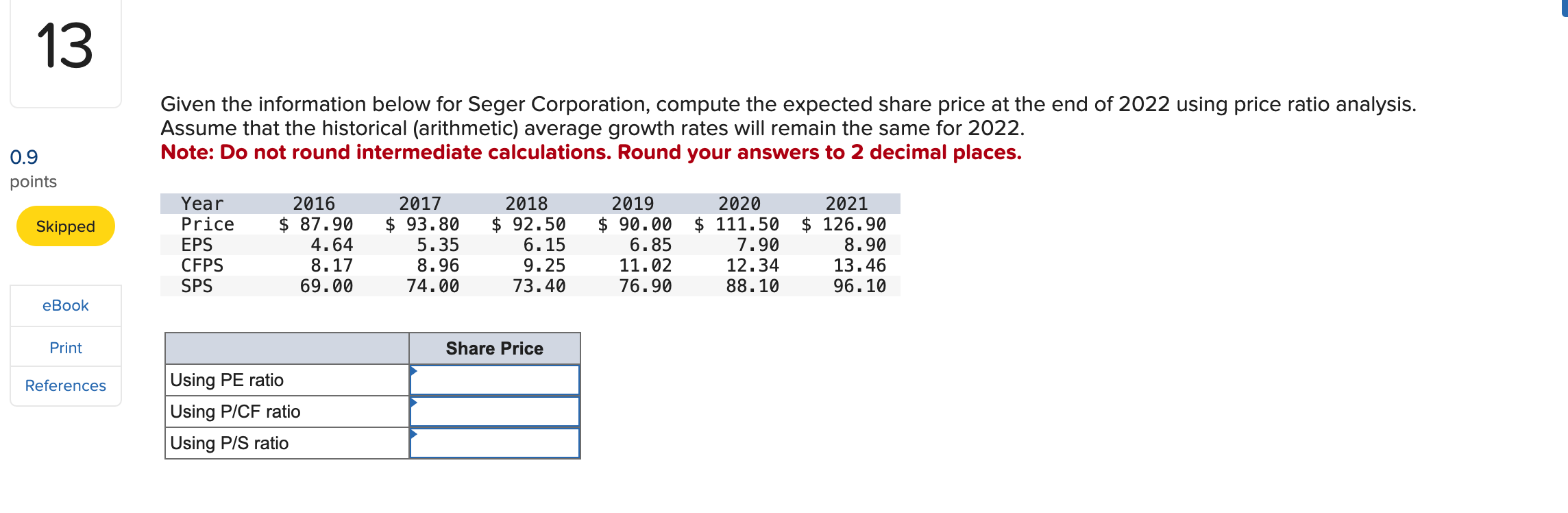  Given the information below for Seger Corporation, compute the expected share