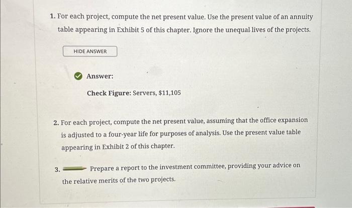 Sentry Insurance Co. is evaluating two projects, office expansion and upgrade to