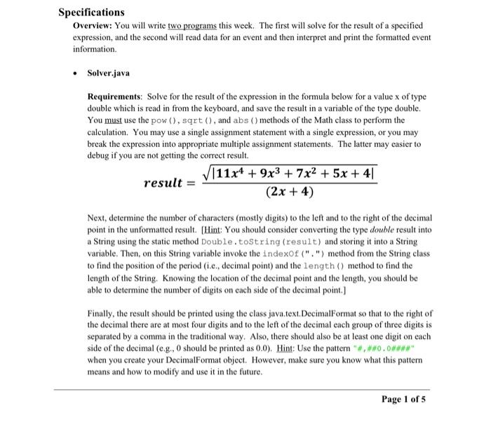 please use java Specifications Overview: You will write two programs this week.