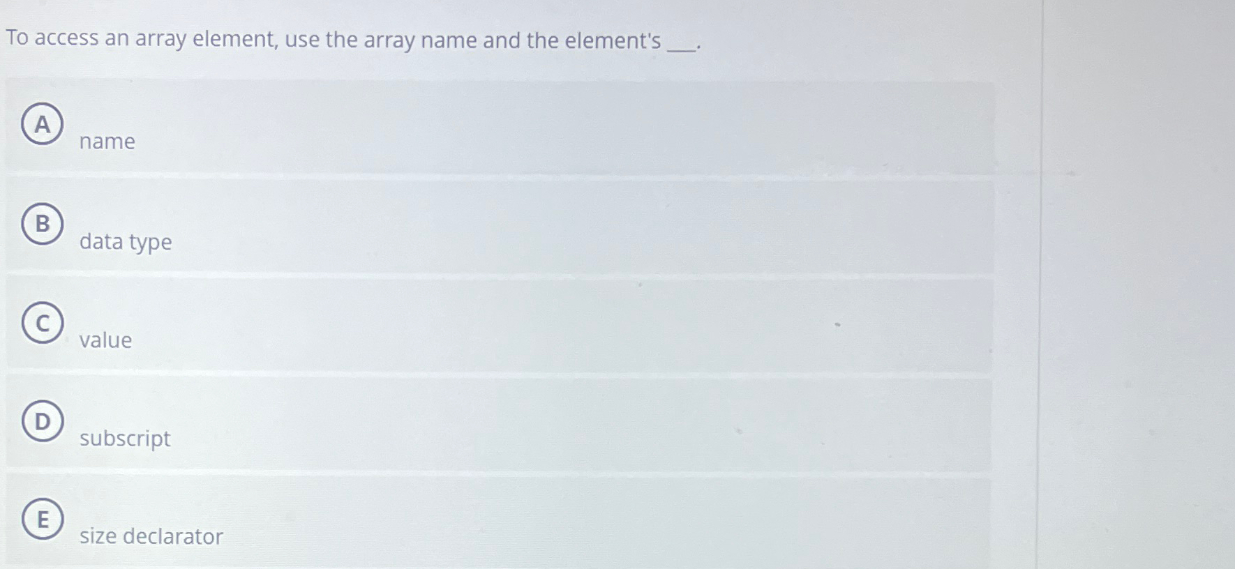  To access an array element, use the array name and the