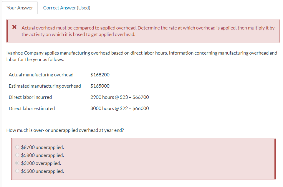 X Actual overhead must be compared to applied overhead. Determine the
