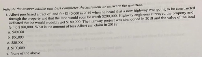  Indicate the answer choice that best completes the statement or answers