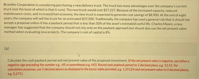  cash payback period ........ years ? net present value $................? Bramble