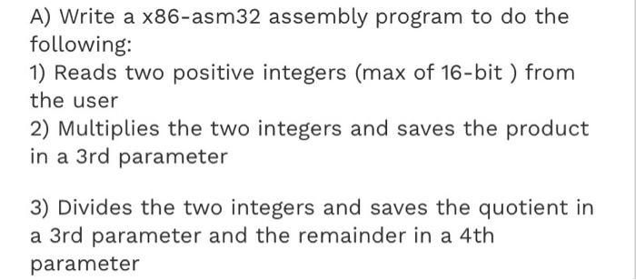 i just want the third question A) Write a x86-asm32 assembly program