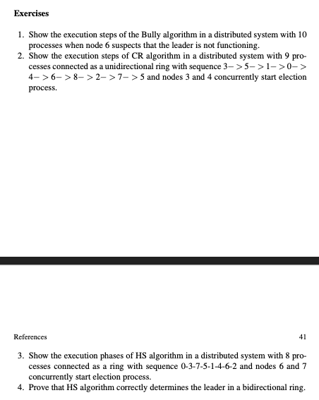  Exercises Show the execution steps of the Bully algorithm in a
