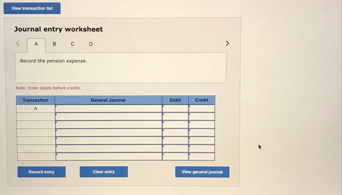 record (a) pension expense, (b) gains and losses (if any), (c) funding,
