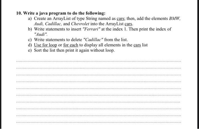  10. Write a java program to do the following: a) Create