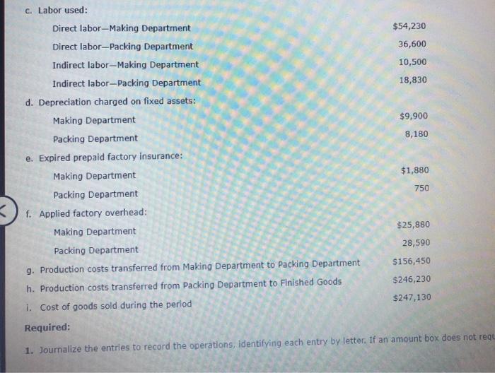 Process Packing 4,670 Materials Departmental accounts are maintained for factory overhead, which