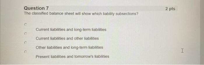 pts Management Creditors Investors All of these choices 2 pts Question 3