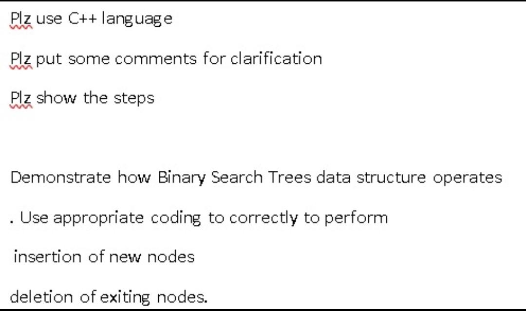 Plz use C++ language Plz put some comments for clarification Plz