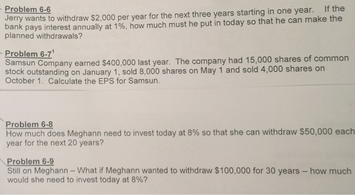  Problem 6-6 ank pays interest annually at 1%, how much must