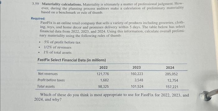 Please help with problem 3.59. Thanks! 3.59 Materiality calculations. Materiality is ultimately
