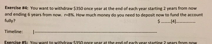  Please with full steps using a financial calculater Exercise #4: You