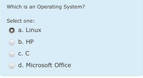  Which is an Operating System? Select one: O a. Linux b.