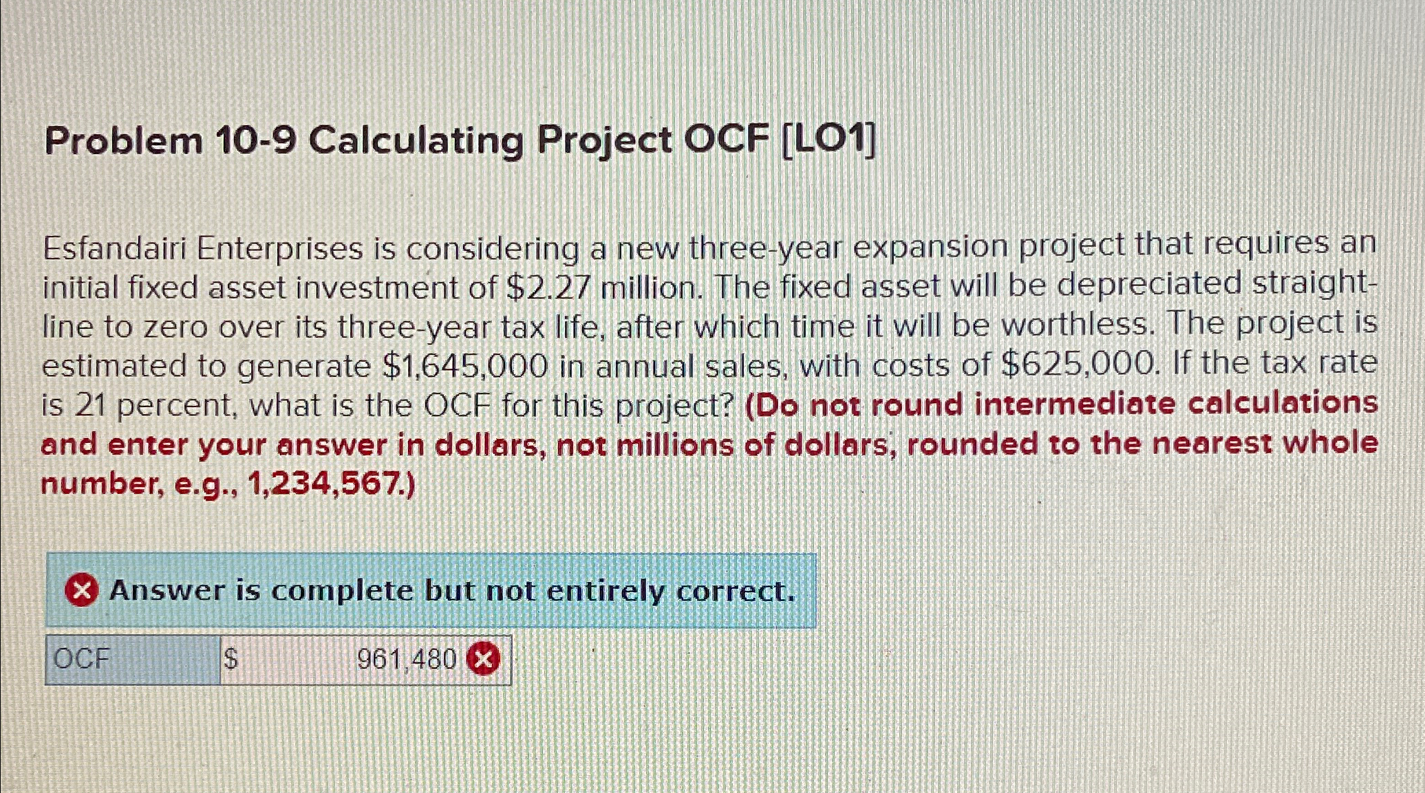  Problem 10-9 Calculating Project OCF [LO1] Esfandairi Enterprises is considering a