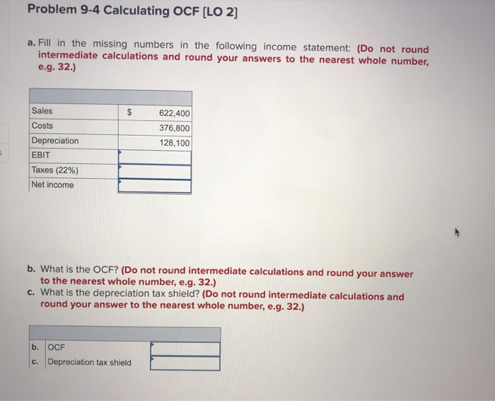  Problem 9-4 Calculating OCF [LO 2] a. Fill in the missing