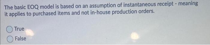  The basic EOQ model is based on an assumption of instantaneous