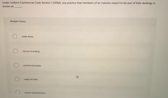  Under Uniform Commercial Code Section 1-205(2), any practice that members of