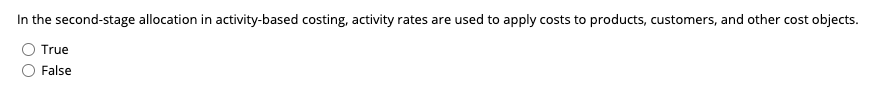 In the second-stage allocation in activity-based costing, activity rates are used