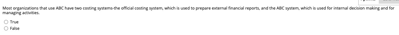 to apply costs to products, customers, and other cost objects. True False