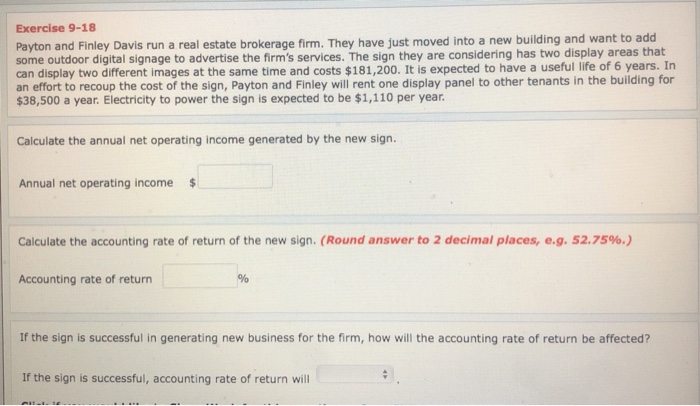  Please help Exercise 9-18 Payton and Finley Davis run a real