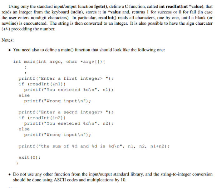 Using only the standard input/output function fgetc(), define a C function,