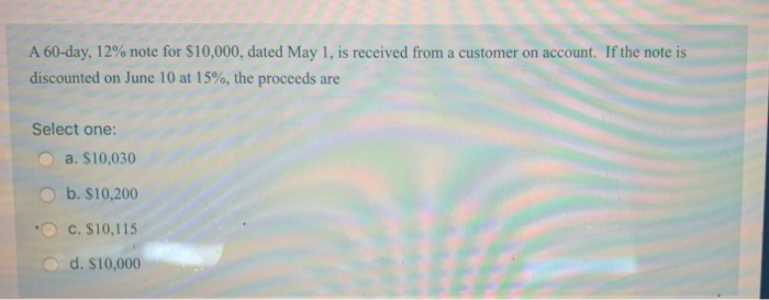  A 60-day, 12% note for $10,000, dated May 1, is received