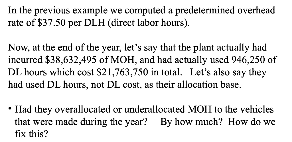  In the previous example we computed a predetermined overhead rate of
