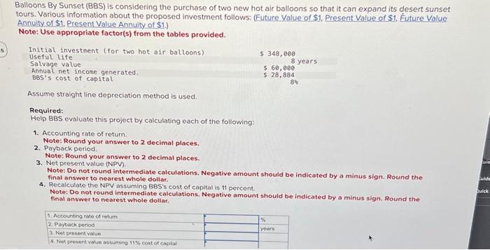 HELP ME SOLVE!!!!! ASAP Balloons By Sunset (BBS) is considering the purchase