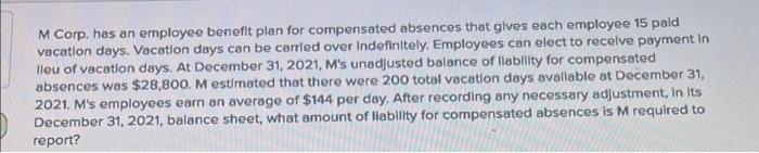  M Comp. has an employee benefit plan for compensated absences that